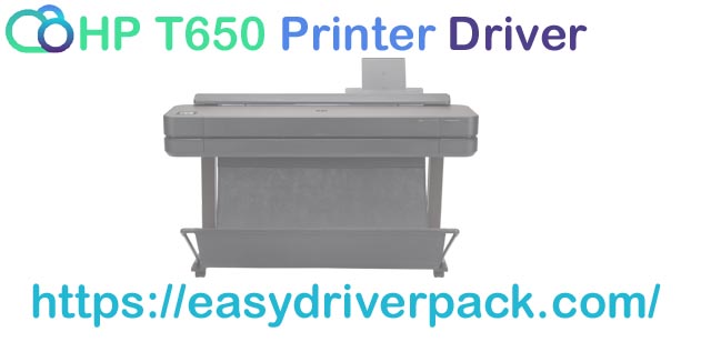 HP DesignJet T650 Driver And Printer series Software Download